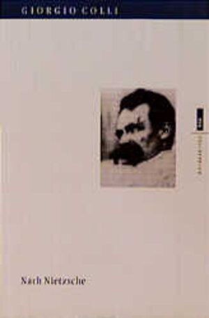 Buchcover Nach Nietzsche | Giorgio Colli | EAN 9783434461180 | ISBN 3-434-46118-3 | ISBN 978-3-434-46118-0