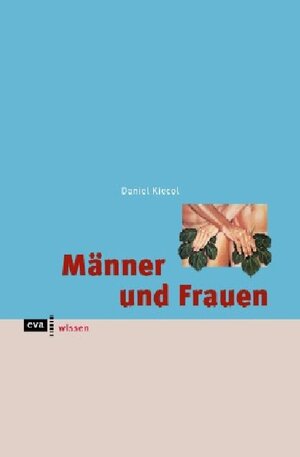 Buchcover Männer und Frauen | Daniel Kiecol | EAN 9783434461500 | ISBN 3-434-46150-7 | ISBN 978-3-434-46150-0