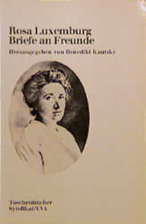 Buchcover Briefe an Freunde | Rosa Luxemburg | EAN 9783434461777 | ISBN 3-434-46177-9 | ISBN 978-3-434-46177-7