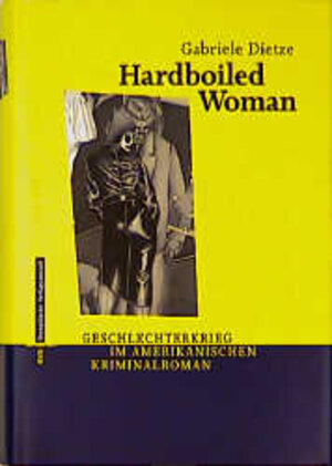 Hardboiled Woman - Geschlechterkrieg im amerikanischen Kriminalroman.
