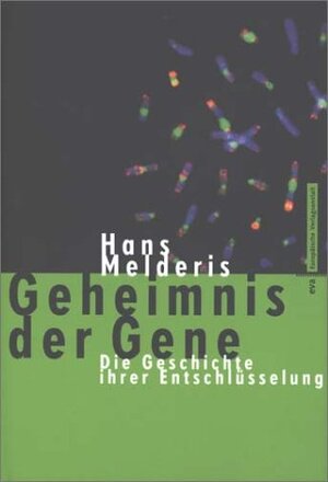 Buchcover Geheimnis der Gene | Hans Melderis | EAN 9783434505181 | ISBN 3-434-50518-0 | ISBN 978-3-434-50518-1