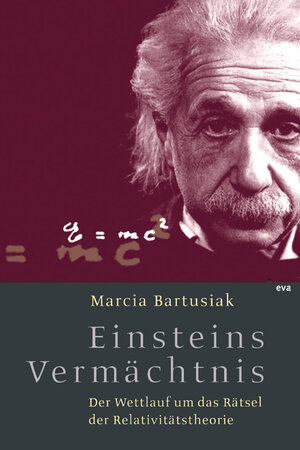 Einsteins Vermächtnis. Der Wettlauf um das letzte Rätsel der Relativitätstheorie