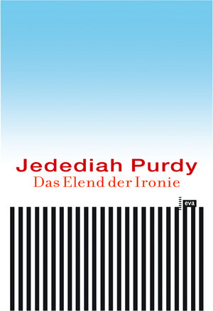 Buchcover Das Elend der Ironie | Jedediah Purdy | EAN 9783434505389 | ISBN 3-434-50538-5 | ISBN 978-3-434-50538-9