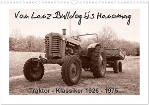 Buchcover Von Lanz Bulldog bis Hanomag Traktor - Klassiker 1926 - 1975 (Wandkalender 2025 DIN A3 quer), CALVENDO Monatskalender | Stoerti-md Stoerti-md | EAN 9783435131587 | ISBN 3-435-13158-6 | ISBN 978-3-435-13158-7