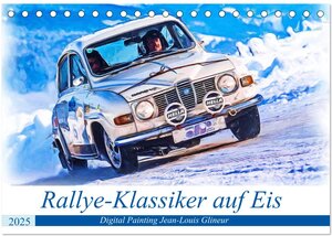 Buchcover Rallye-Klassiker auf Eis (Tischkalender 2025 DIN A5 quer), CALVENDO Monatskalender | Jean-Louis Glineur | EAN 9783435232659 | ISBN 3-435-23265-X | ISBN 978-3-435-23265-9