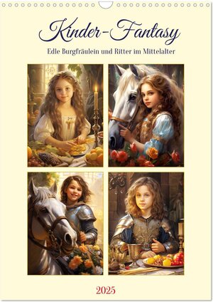 Buchcover Kinder-Fantasy. Edle Burgfräulein und Ritter im Mittelalter (Wandkalender 2025 DIN A3 hoch), CALVENDO Monatskalender | Rose Hurley | EAN 9783435864751 | ISBN 3-435-86475-3 | ISBN 978-3-435-86475-1