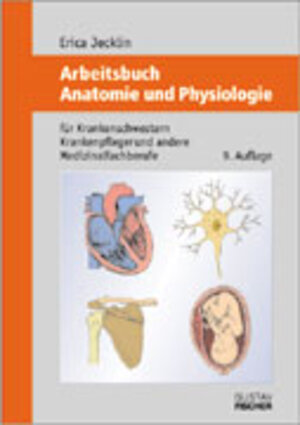 Buchcover Arbeitsbuch Anatomie und Physiologie | Erica Jecklin | EAN 9783437008603 | ISBN 3-437-00860-9 | ISBN 978-3-437-00860-3