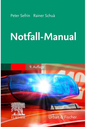Buchcover Notfall-Manual | Peter Sefrin, Rainer Schua | EAN 9783437058509 | ISBN 3-437-05850-9 | ISBN 978-3-437-05850-9