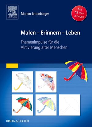 Buchcover Malen - Erinnern - Leben | Marion Jettenberger | EAN 9783437210150 | ISBN 3-437-21015-7 | ISBN 978-3-437-21015-0