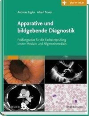 Buchcover Fälle apparative und bildgebende Diagnostik Innere Medizin – Allgemeinmedizin Bildatlas für Weiterbildung und Facharztprüfung  | EAN 9783437212314 | ISBN 3-437-21231-1 | ISBN 978-3-437-21231-4