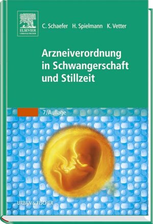 Arzneiverordnung in Schwangerschaft und Stillzeit: Das Nachschlagewerk für die tägliche Praxis