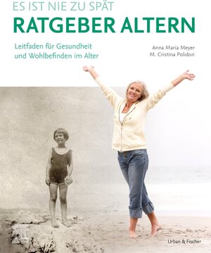Buchcover Ratgeber Altern | Anna Maria Meyer | EAN 9783437218620 | ISBN 3-437-21862-X | ISBN 978-3-437-21862-0