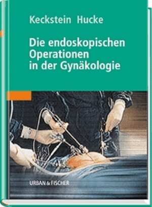 Die endoskopischen Operationen in der Gynäkologie