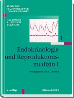 Klinik der Frauenheilkunde Gesamtwerk 11 Bände: Klinik der Frauenheilkunde und Geburtshilfe (KFG), 12 Bde. in Tl.-Bdn. u. Reg., Bd.1, Endokrinologie und Reproduktionsmedizin