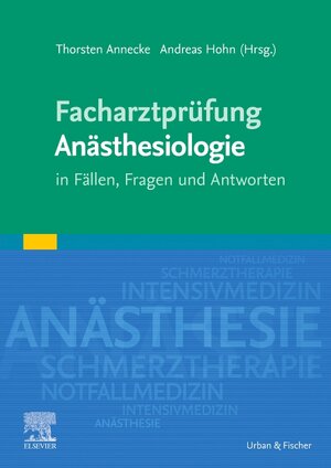 Buchcover Facharztprüfung Anästhesiologie | Thorsten Annecke | EAN 9783437223518 | ISBN 3-437-22351-8 | ISBN 978-3-437-22351-8