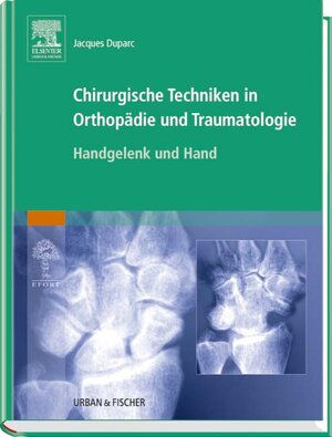 Chirurgische Techniken in Orthopädie und Traumatologie, Band 5: Handgelenk und Hand