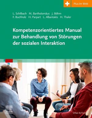 Buchcover Kompetenzorientiertes Manual zur Behandlung von Störungen der sozialen Interaktion | Leonhard Schilbach | EAN 9783437226212 | ISBN 3-437-22621-5 | ISBN 978-3-437-22621-2