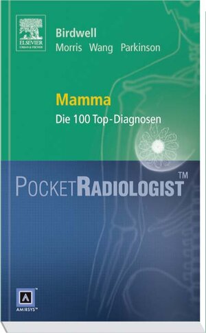 Pocket Radiologist Mamma: Die 100 Top-Diagnosen