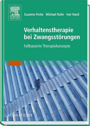 Verhaltenstherapie bei Zwangsstörungen: Fallbasierte Therapiekonzepte