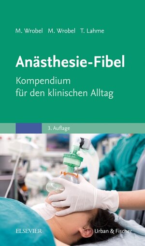 Buchcover Anästhesie-Fibel | Marc Wrobel | EAN 9783437247521 | ISBN 3-437-24752-2 | ISBN 978-3-437-24752-1