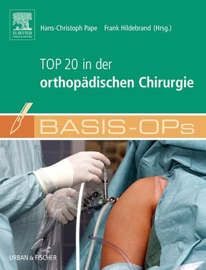 Buchcover Basis OPs - Top 20 in der orthopädischen Chirurgie | EAN 9783437248160 | ISBN 3-437-24816-2 | ISBN 978-3-437-24816-0