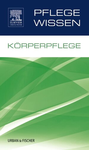 Buchcover PflegeWissen Körperpflege  | EAN 9783437251337 | ISBN 3-437-25133-3 | ISBN 978-3-437-25133-7