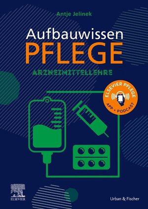Buchcover Aufbauwissen Pflege Arzneimittellehre | Antje Jelinek | EAN 9783437252648 | ISBN 3-437-25264-X | ISBN 978-3-437-25264-8