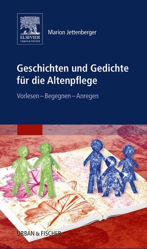Buchcover Geschichten und Gedichte für die Altenpflege | Marion Jettenberger | EAN 9783437256516 | ISBN 3-437-25651-3 | ISBN 978-3-437-25651-6