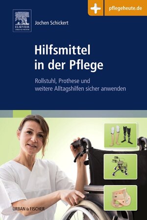 Buchcover Hilfsmittel in der Pflege | Jochen Schickert | EAN 9783437260346 | ISBN 3-437-26034-0 | ISBN 978-3-437-26034-6