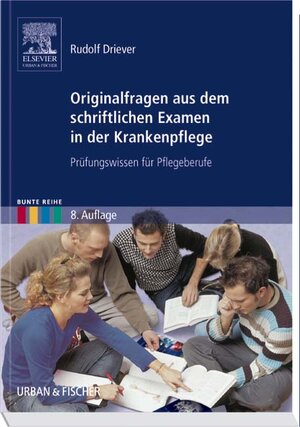 Buchcover Originalfragen aus dem schriftlichen Examen in der Krankenpflege | Rudolf Driever | EAN 9783437261510 | ISBN 3-437-26151-7 | ISBN 978-3-437-26151-0