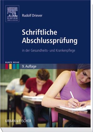 Buchcover Schriftliche Abschlussprüfung | Rudolf Driever | EAN 9783437261527 | ISBN 3-437-26152-5 | ISBN 978-3-437-26152-7