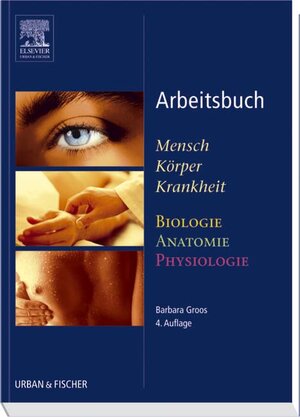 Arbeitsbuch zu Mensch Körper Krankheit und Biologie Anatomie Physiologie