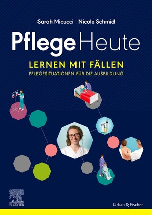 Buchcover Pflege Heute, Lernen mit Fällen | Sarah Micucci | EAN 9783437267116 | ISBN 3-437-26711-6 | ISBN 978-3-437-26711-6