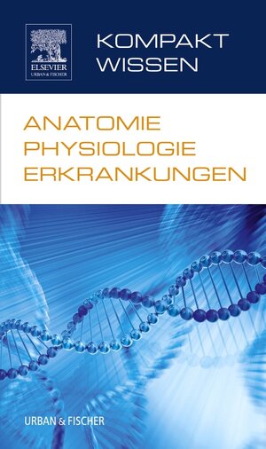 Buchcover Kompaktwissen Anatomie Physiologie Erkrankungen  | EAN 9783437267833 | ISBN 3-437-26783-3 | ISBN 978-3-437-26783-3