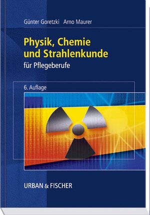 Physik, Chemie und Strahlenkunde für Pflegeberufe