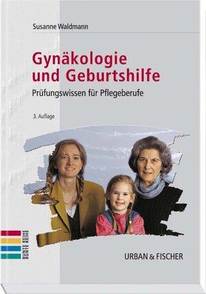 Gynäkologie und Geburtshilfe: Prüfungswissen für Pflegeberufe