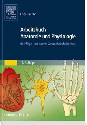 Buchcover Arbeitsbuch Anatomie und Physiologie | Erica Brühlmann-Jecklin | EAN 9783437269837 | ISBN 3-437-26983-6 | ISBN 978-3-437-26983-7