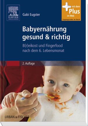 Buchcover Babyernährung gesund & richtig | Gabi Eugster | EAN 9783437274817 | ISBN 3-437-27481-3 | ISBN 978-3-437-27481-7
