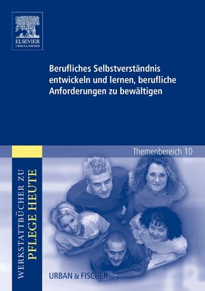 Buchcover Berufliches Selbstverständnis entwickeln und lernen, berufliche Anforderungen zu bewältigen | Monika Stöhr | EAN 9783437276200 | ISBN 3-437-27620-4 | ISBN 978-3-437-27620-0