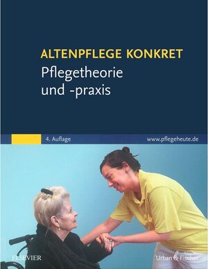 Buchcover Altenpflege konkret Pflegetheorie und -praxis  | EAN 9783437277160 | ISBN 3-437-27716-2 | ISBN 978-3-437-27716-0