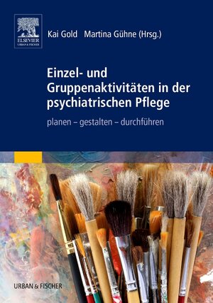 Buchcover Einzel- und Gruppenaktivitäten in der psychiatrischen Pflege  | EAN 9783437281709 | ISBN 3-437-28170-4 | ISBN 978-3-437-28170-9