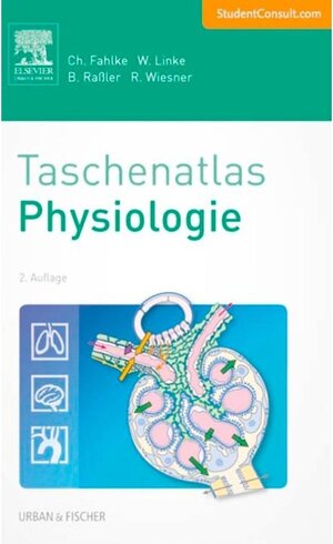 Buchcover Taschenatlas Physiologie | Beate Raßler, Christoph Fahlke, Rudolf J. Wiesner, Wolfgang A. Linke | EAN 9783437299254 | ISBN 3-437-29925-5 | ISBN 978-3-437-29925-4