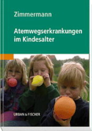 Buchcover Atemwegserkrankungen im Kindesalter | Theodor Zimmermann | EAN 9783437311109 | ISBN 3-437-31110-7 | ISBN 978-3-437-31110-9
