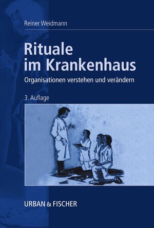Buchcover Rituale im Krankenhaus | Rainer Weidmann | EAN 9783437313585 | ISBN 3-437-31358-4 | ISBN 978-3-437-31358-5