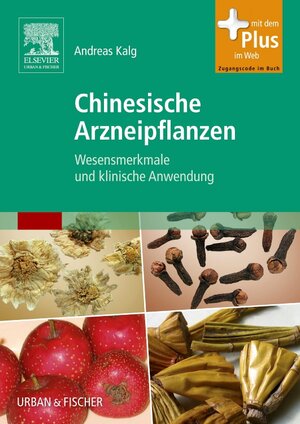 Buchcover Chinesische Arzneipflanzen | Andreas Kalg | EAN 9783437313929 | ISBN 3-437-31392-4 | ISBN 978-3-437-31392-9