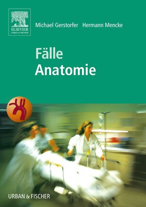 Buchcover Fälle Anatomie | Michael Gerstorfer | EAN 9783437314018 | ISBN 3-437-31401-7 | ISBN 978-3-437-31401-8