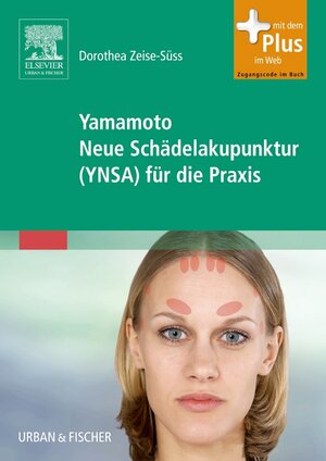 Buchcover Yamamoto Neue Schädelakupunktur (YNSA) für die Praxis | Dorothea Zeise-Süss | EAN 9783437319105 | ISBN 3-437-31910-8 | ISBN 978-3-437-31910-5