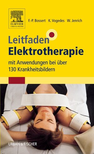 Buchcover Leitfaden Elektrotherapie | Frank-P. Bossert | EAN 9783437319235 | ISBN 3-437-31923-X | ISBN 978-3-437-31923-5