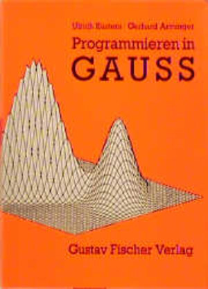Buchcover Programmieren in GAUSS | Ulrich Küsters | EAN 9783437402067 | ISBN 3-437-40206-4 | ISBN 978-3-437-40206-7