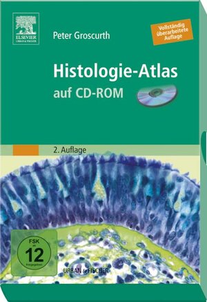 Histologie-Atlas auf CD-ROM: Allgemeine Histologie, Spezielle Histologie, Zytologie, Histologische Technik